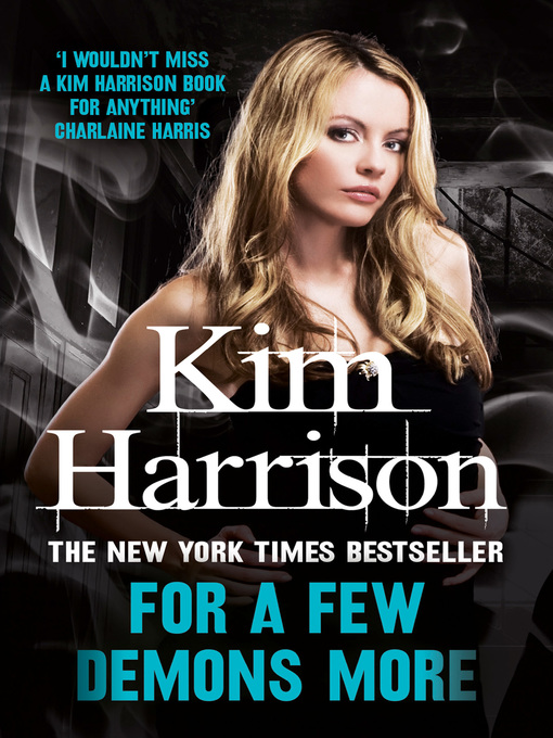 Title details for For a Few Demons More by Kim Harrison - Available